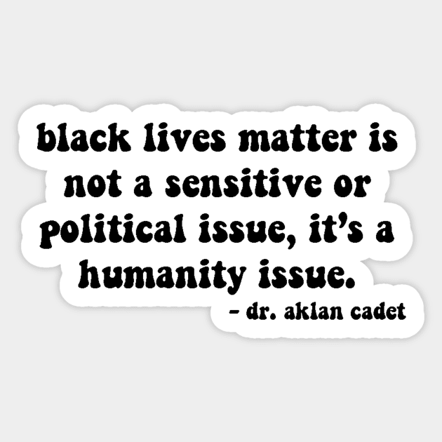 Black Lives Matter Quote Design Sticker by Lauren Cude